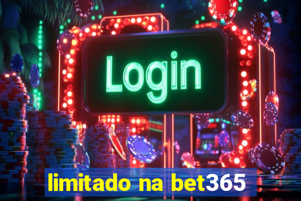 limitado na bet365